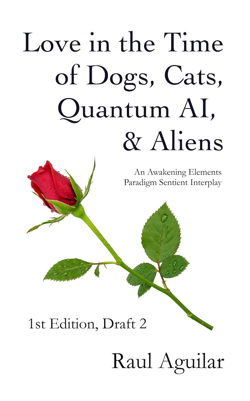 Love in the Time of   Dogs, Cats, Quantum AI, & Aliens